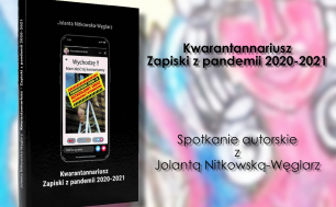 Książka w czarnej okładce "Kwarantannariusz. Zapiski z pandemii 2020-2021". Spotkanie autorskie z Jolantą Nitkowska Węglarz